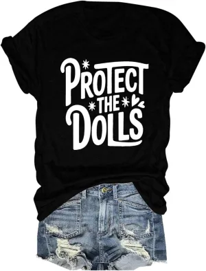 Protect The Dolls T-Shirt, Protect The Dolls Shirt, Funny Adult Unisex Short Crew Neck Sleeve Tee Top