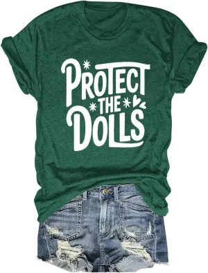 Protect The Dolls T-Shirt, Protect The Dolls Shirt, Funny Adult Unisex Short Crew Neck Sleeve Tee Top